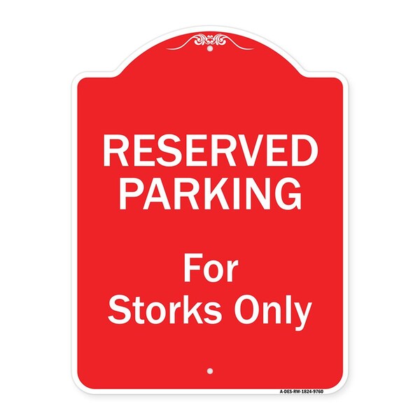 Reserved Parking For Storks Only Heavy-Gauge Aluminum Architectural Sign, 24" x 18", RW-1824-9760